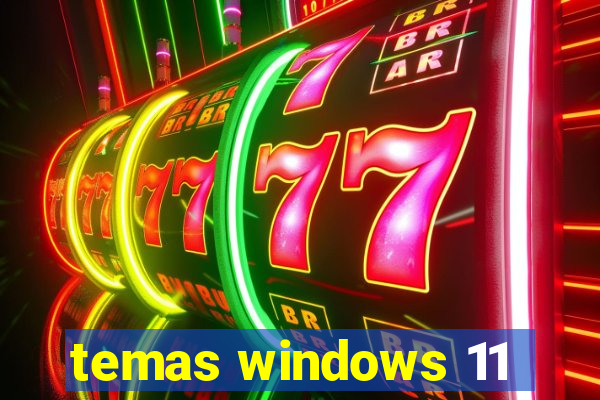 temas windows 11