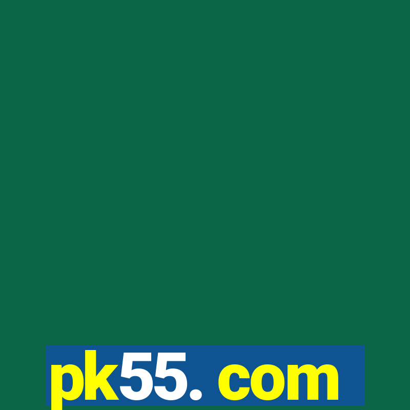 pk55. com