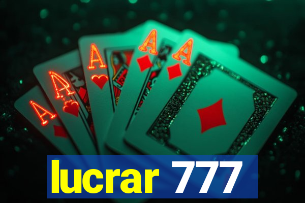 lucrar 777