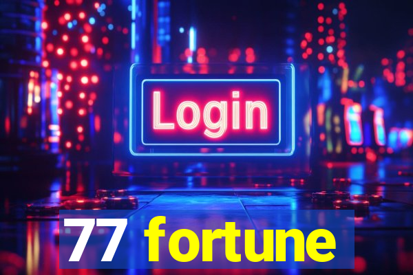 77 fortune