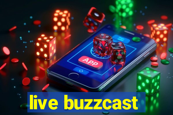 live buzzcast