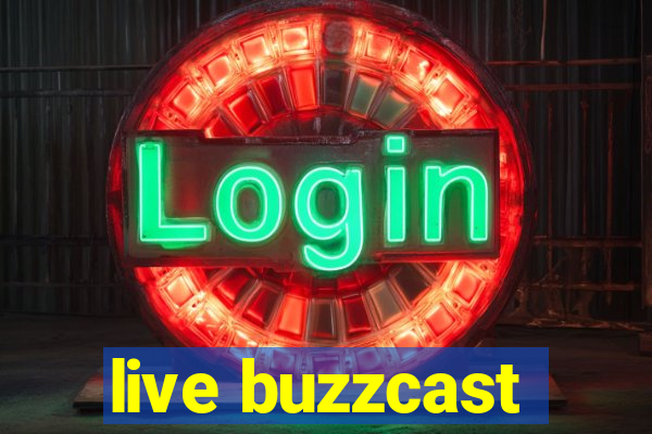 live buzzcast