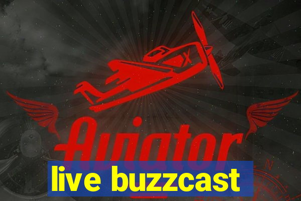 live buzzcast