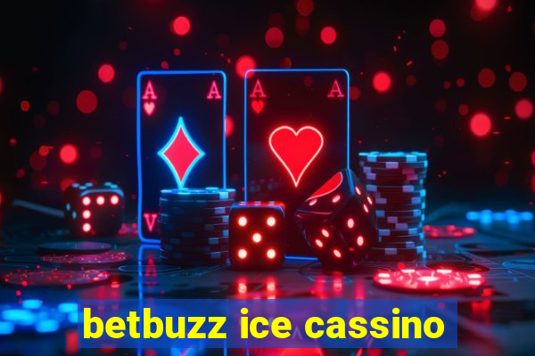 betbuzz ice cassino