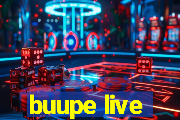 buupe live