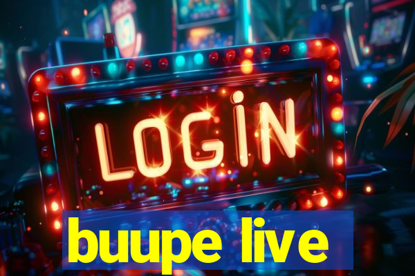 buupe live