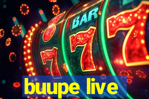 buupe live