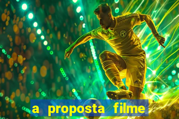 a proposta filme completo dublado topflix