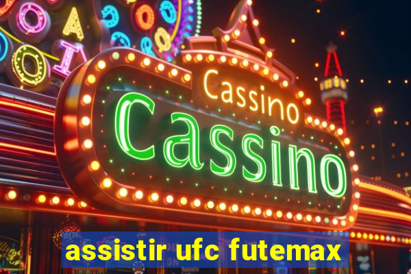 assistir ufc futemax