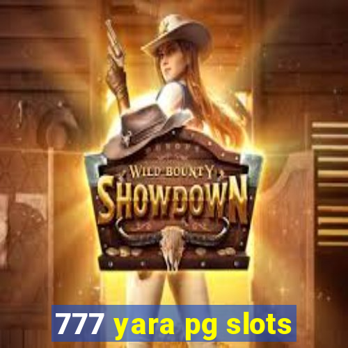 777 yara pg slots