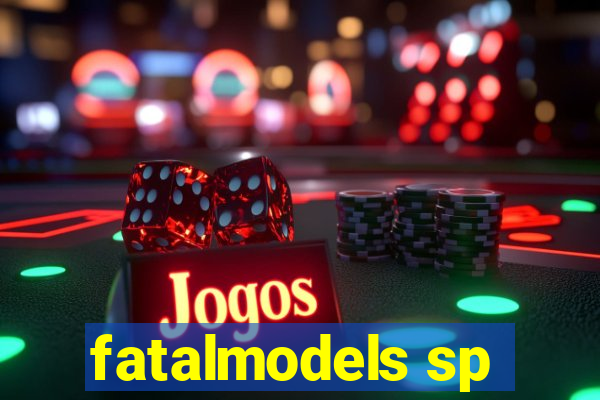 fatalmodels sp