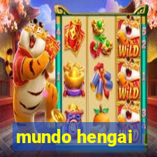 mundo hengai