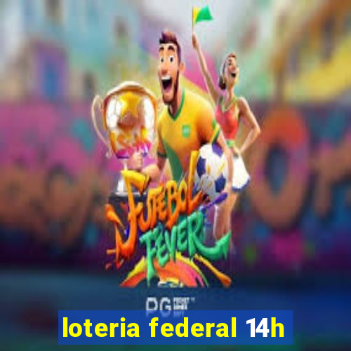 loteria federal 14h