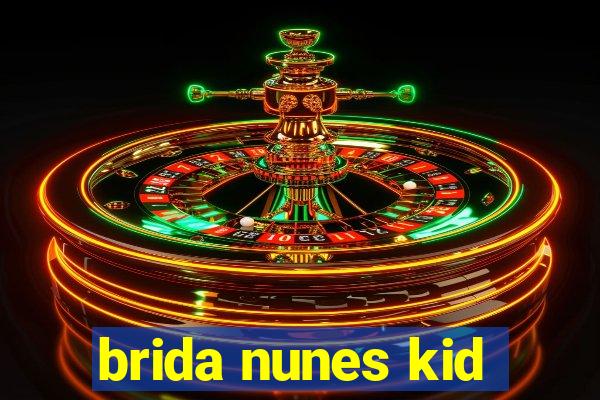 brida nunes kid