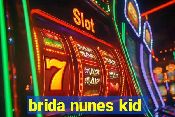 brida nunes kid