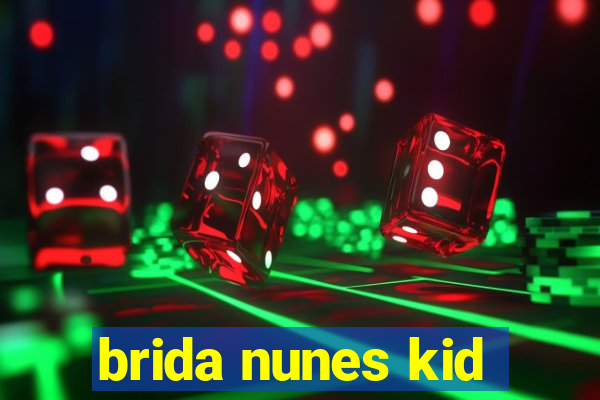 brida nunes kid