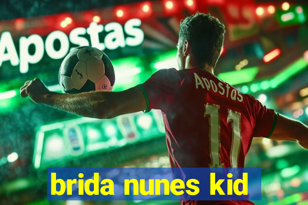 brida nunes kid