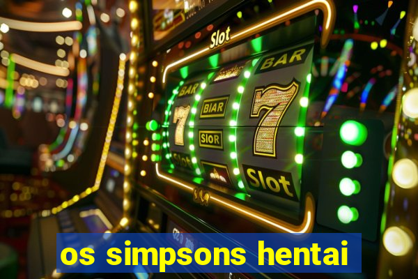 os simpsons hentai