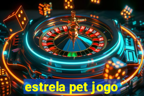 estrela pet jogo