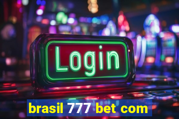 brasil 777 bet com