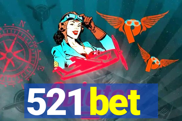 521 bet