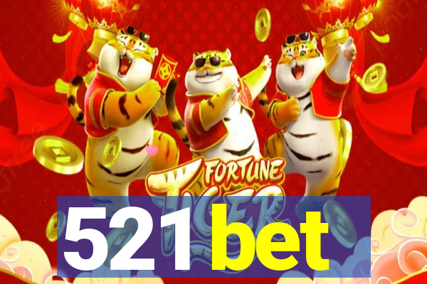 521 bet