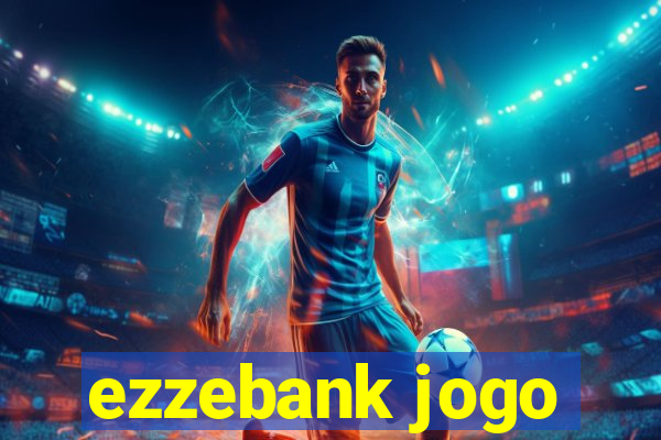 ezzebank jogo