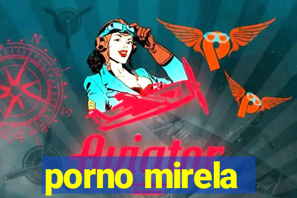 porno mirela