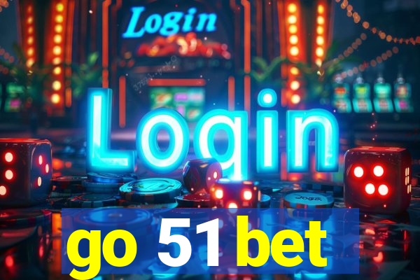 go 51 bet