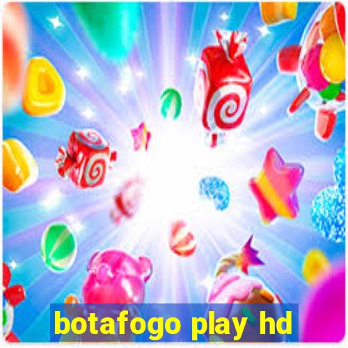 botafogo play hd