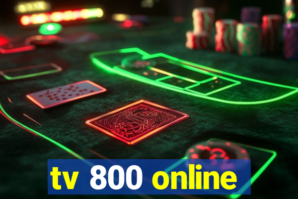 tv 800 online