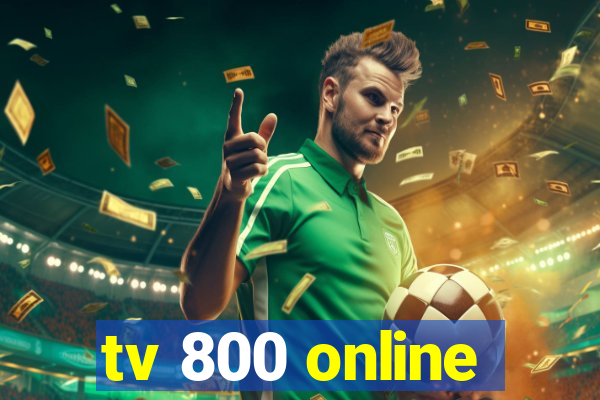 tv 800 online