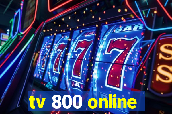 tv 800 online