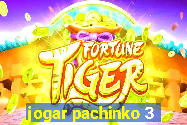 jogar pachinko 3