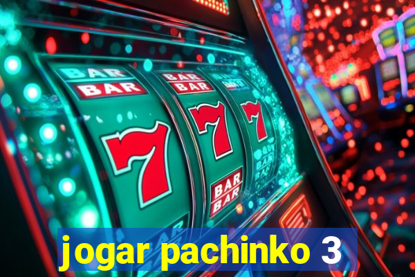 jogar pachinko 3