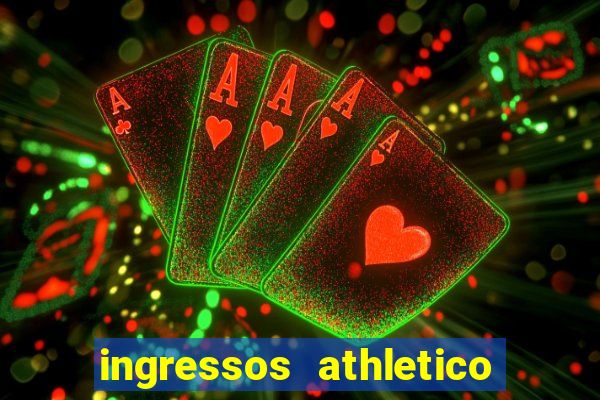 ingressos athletico x flamengo