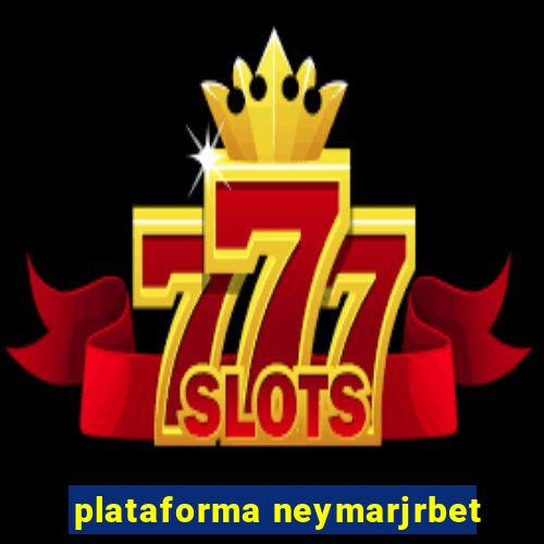 plataforma neymarjrbet