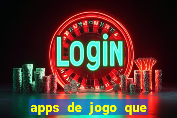 apps de jogo que ganha dinheiro