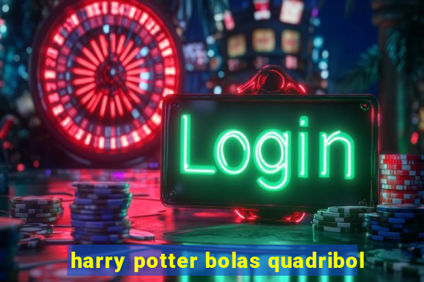 harry potter bolas quadribol