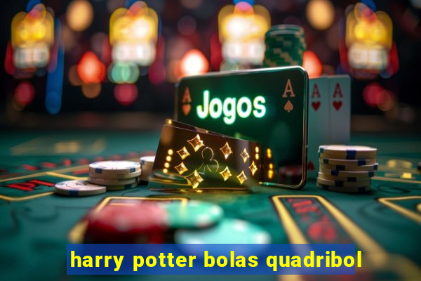 harry potter bolas quadribol