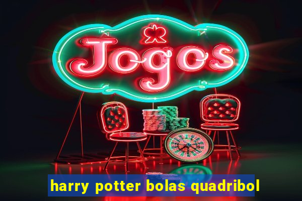 harry potter bolas quadribol