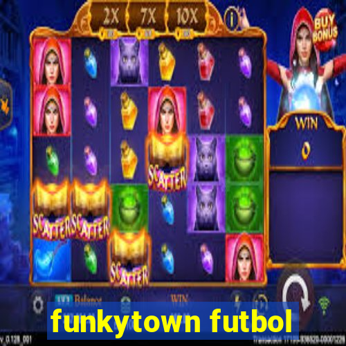 funkytown futbol