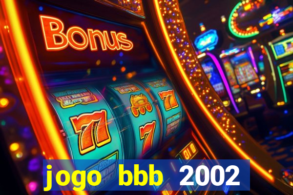 jogo bbb 2002 download android