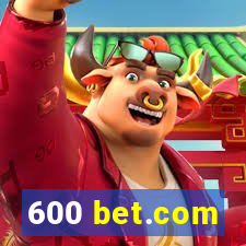 600 bet.com