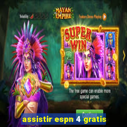 assistir espn 4 gratis