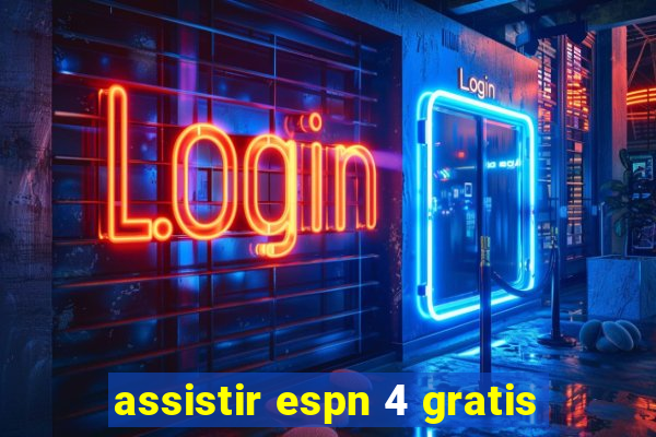 assistir espn 4 gratis