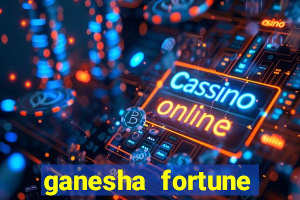 ganesha fortune minutos pagantes