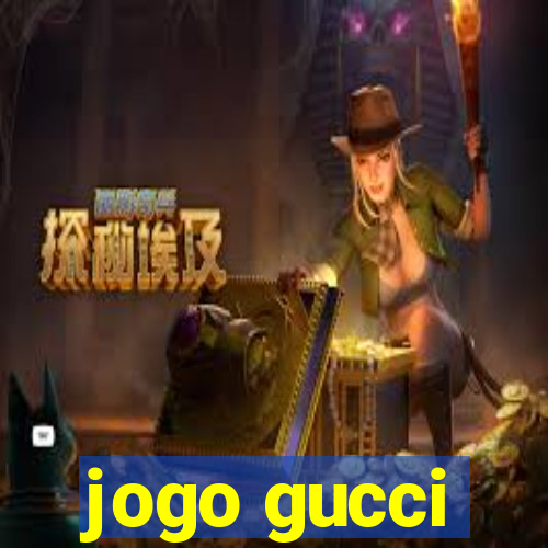 jogo gucci