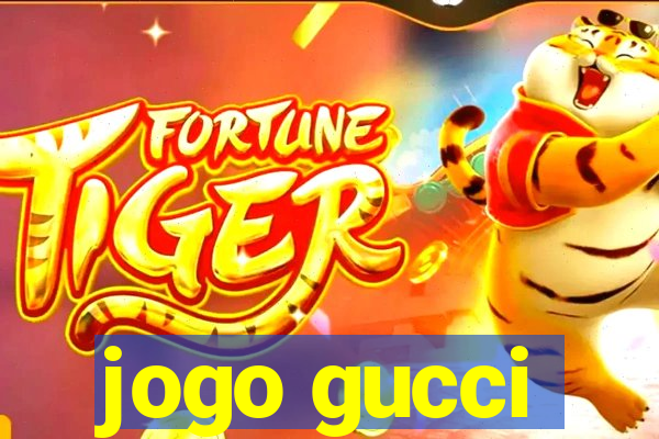 jogo gucci