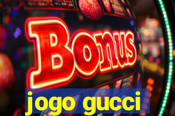 jogo gucci